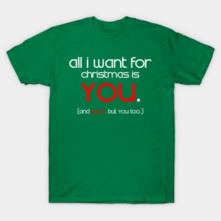 All I Want For Christmas is You (And Pizza...) T-Shirt